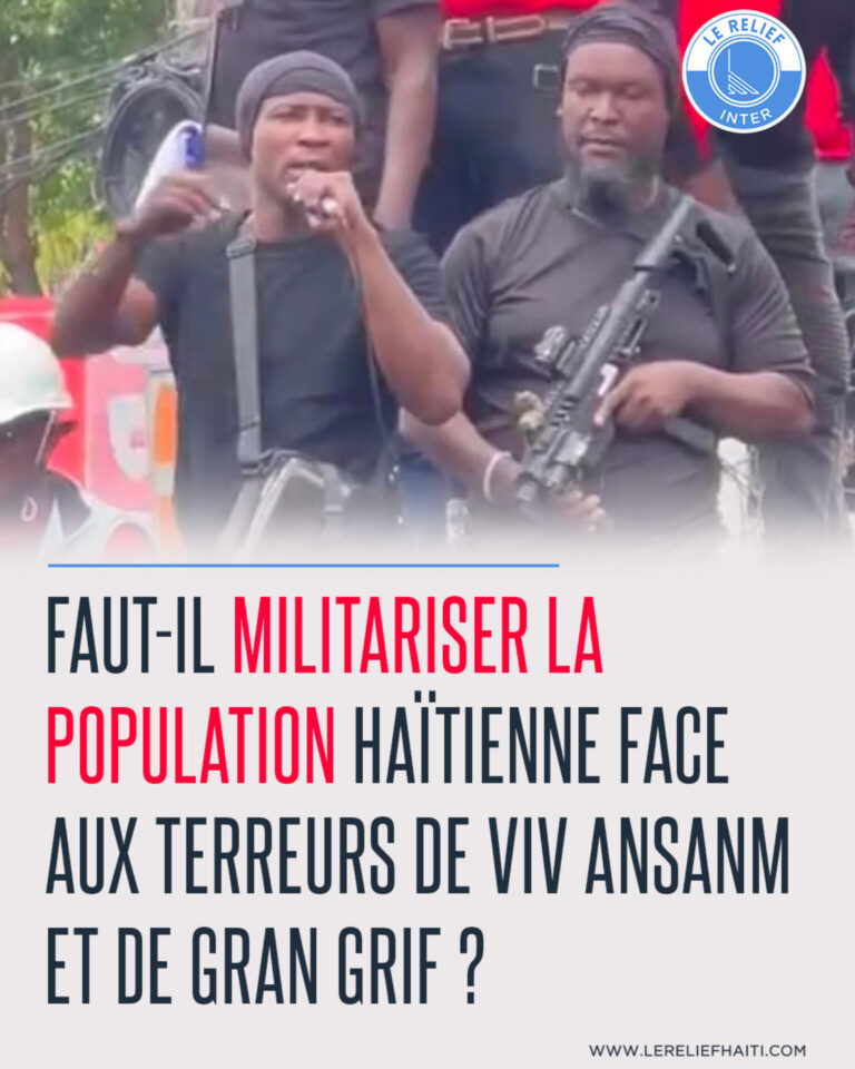 Faut-il militariser la population haïtienne face aux terreurs de Viv Ansanm et de Gran Grif ?