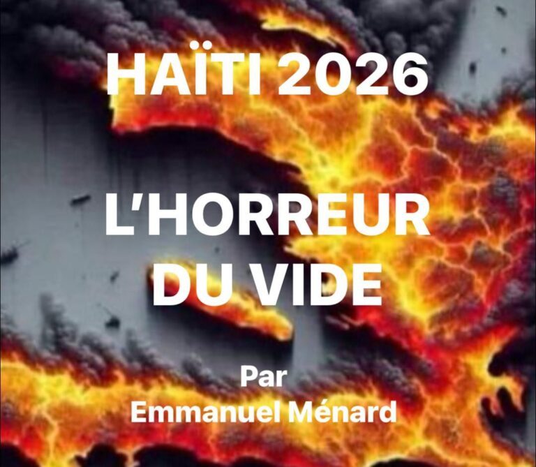 HAÏTI 2026 : L’HORREUR DU VIDEPar Emmanuel Ménard