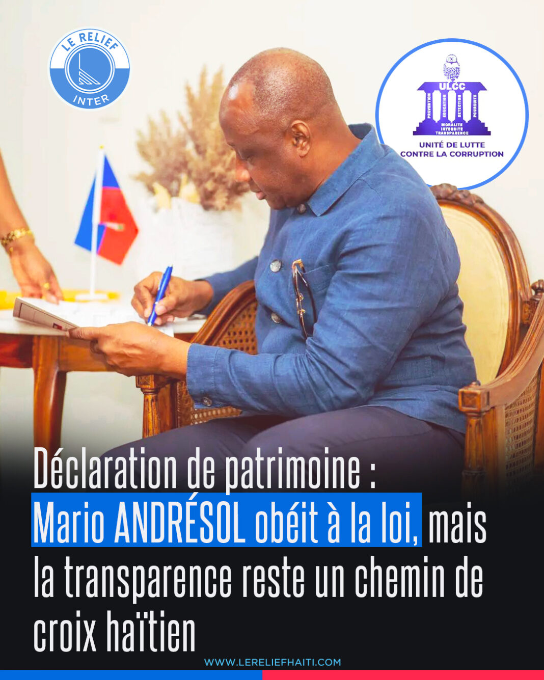 Déclaration de patrimoine : Mario ANDRÉSOL obéit à la loi, mais la transparence reste un chemin de croix haïtien